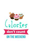Calories Don't Count On The Weekend