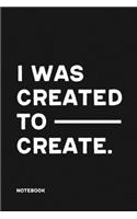 I was Created to Create