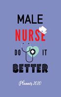 Male Nurse do it Better Planner 2020
