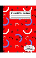 Draw and Write Notebook: A book of writing and drawing paper for elementary-aged children - 8.5 in x 11 in, 21.59 x 27.94 cm - 100 Pages