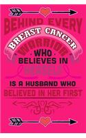 behind every breast cancer warrior who believes in herself is a husband who believed in her first