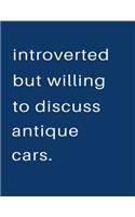 Introverted But Willing To Discuss Antique Cars: Blank Notebook 8.5x11 100 pages Scrapbook Sketch NoteBook