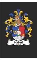 Haberl: Haberl Coat of Arms and Family Crest Notebook Journal (6 x 9 - 100 pages)