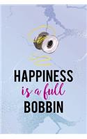 Happiness Is A Full Bobbin