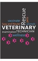 Veterinary rescue vaccinate pet animals spay and neuter technician examination wellness: Veterinarian Notebook journal Diary Cute funny blank lined notebook Gift for women dog lover cat owners vet degree student employee office staff ret