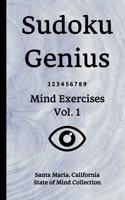 Sudoku Genius Mind Exercises Volume 1: Santa Maria, California State of Mind Collection