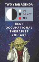 2020 & 2021 Two-Year Daily Planner For Best Occupational Therapist - Funny Yoda Quote Appointment Book - Two Year Weekly Agenda Notebook: Star Wars Fan Logbook - Starts: January - 2 Calendar Years of Monthly Plans - Day Log For Professional Therapy Goals