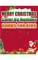 Merry Christmas Color By Number Books For Kids: Christmas Coloring Activity Book for Kids: A Childrens Holiday Coloring Book with Large Pages