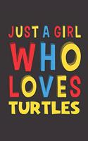 Just A Girl Who Loves Turtles