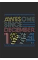 Awesome Since December 1994: Blank Lined Notebook - Journal for 25 years old Birthday Gift Idea