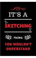 It's A Sketching Thing You Wouldn't Understand