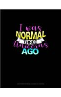 I Was Normal Three Unicorns Ago