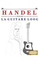 Handel pour la Guitare Loog