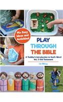 Play Through the Bible: A Toddler's Introduction to God's Word Vol. 1: Old Testament(1 Play Through the Bible)