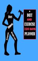 Diet and Exercise 120 Days Planner: Food Journal and Activity Log Book to Track Your Eating Diet and Exercise for Weight Loss Tracker Daily Notebook(3 Diet Food Planner)