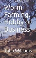 Worm Farming, Hobby or Business