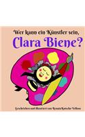 Wer kann ein Künstler sein, Clara Biene?