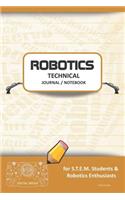 Robotics Technical Journal Notebook - For Stem Students & Robotics Enthusiasts