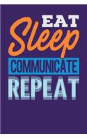 Eat Sleep Communicate Repeat: Dark Purple, Orange & Blue Design, Blank College Ruled Line Paper Journal Notebook for Project Managers and Their Families. (Agile and Scrum 6 x 9 i