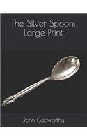 The Silver Spoon: Large Print