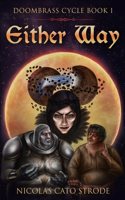 Either Way: Doombrass Cycle - Book I(1 Doombrass Cycle)