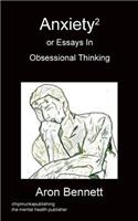 Anxiety2 or Essays in Obsessional Thinking: (English)