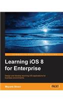 Learning iOS 8 for Enterprise