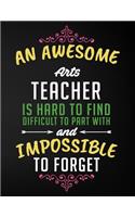 An Awesome Arts Teacher Is Hard to Find Difficult to Part with and Impossible to Forget