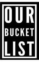 Our Bucket List