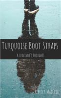 Turquoise Boot Straps