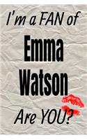 I'm a Fan of Emma Watson Are You? Creative Writing Lined Journal: (249 Actors)