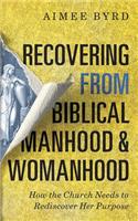 Recovering from Biblical Manhood and Womanhood