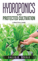Hydroponics and Protected Cultivation