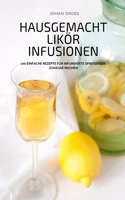 Hausgemacht Likoer Infusionen