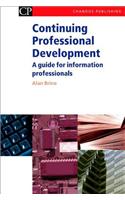 Continuing Professional Development: A Guide for Information Professionals(Chandos Information Professional Series)