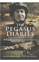 Pegasus Diaries: The Private Papers of Major John Horward DSO