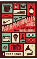 Paraphernalia: The Curious Lives of Magical Things