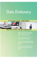 Data Dictionary A Complete Guide - 2020 Edition