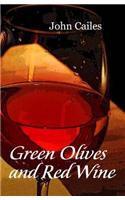 Green Olives and Red Wine