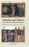 Authority and Violence in the Gideon and Abimelech Narratives: A Sociological and Literary Exploration of Judges 6-9(English)
