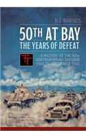 50th at Bay - the Years of Defeat