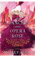 The Dancer Wore Opera Rose: (2 Mysterious Devices)