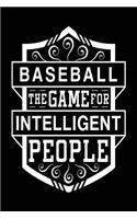 Baseball the Game for Intelligent People: Baseball Notebook Journal