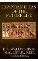 Egyptian Ideas of the Future Life