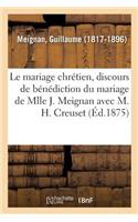 Mariage Chrétien, Discours Pour La Bénédiction Du Mariage de Mlle Joséphine Meignan