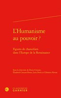 L'Humanisme Au Pouvoir ?