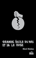 La Grande Ecole Du Mal Et de la Ruse