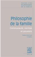 Textes Cles de Philosophie de la Famille: Communaute, Normes Et Pouvoirs