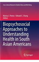 Biopsychosocial Approaches to Understanding Health in South Asian Americans