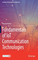 Fundamentals of IoT Communication Technologies: (Textbooks in Telecommunication Engineering)